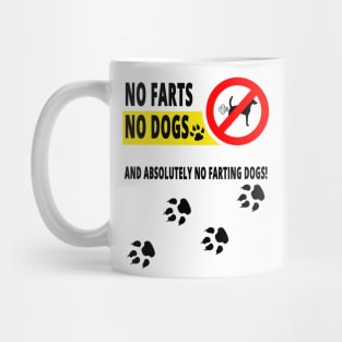 No Farts, No Dogs and Absolutely no Farting Dogs Mug